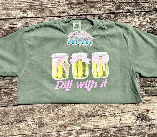 Dill With It Pickle Shirt