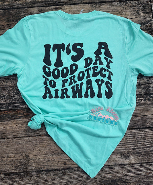 It's A Good Day To Protect Airways Shirt