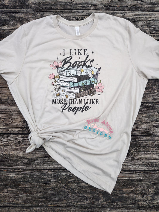 I Like Books More Than People Shirt