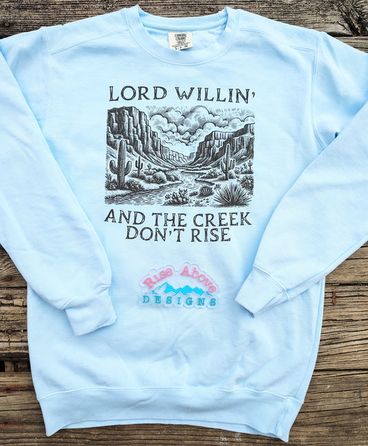 Lord Willin' And The Creek Don't Rise Shirt