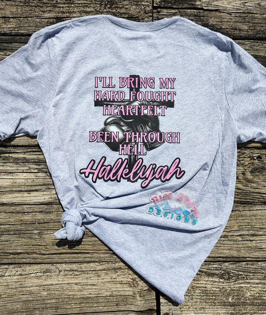 Hard Fought Hallelujah Shirt