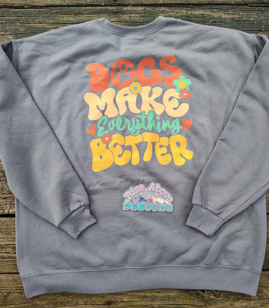 Dogs Make Life Better Shirt