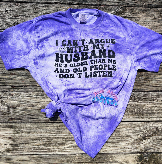 I Can't Argue With My Husband Shirt